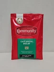 20X Community Special Decaf, Medium-dark Roast Pre-measured Coffee 2.5OZ. Fixed Price $9.99.