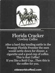 2025 Florida Cracker Cowboy Coffee Half Pound Fresh Roasted Whole Bean. Fixed Price $9.95.