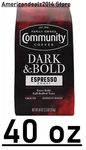 Community Espresso Roast Ground Coffee, Dark And Bold 40 Oz. Fixed Price $30.49.