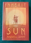 Inherit The Sun By Maxwell Grant - 1981 Hardcover Australia Novel. Fixed Price $5.75.