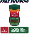 Folgers Classic Decaf Instant Coffee, 8 Oz Jar (fresh). Fixed Price $6.20.