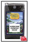 The Organic Coffee Co. Whole Bean - Decaf Hurricane Espresso Roast 2LB.... Fixed Price $41.56.