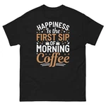 Happiness Is The First Sip Morning Coffee Caffeine Men's Classic Tee. Fixed Price $23.99.