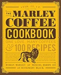 The Marley Cookbook : One Love, Many Coffees, And 100 Reci. Fixed Price $7.79.