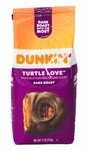 Dunkin Turtle Love Dark Roast Ground Coffee 11 Oz. Fixed Price $15.50.